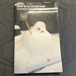 Diary of an Oxygen Thief by Anonymous